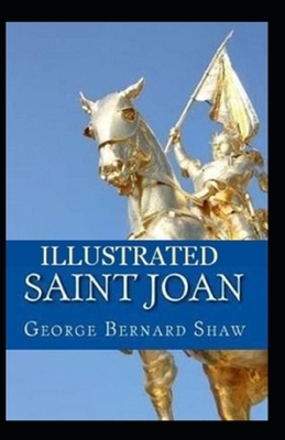 Saint Joan Illustrated by George Bernard Shaw