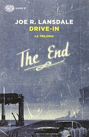 Drive-in. La trilogia by Joe R. Lansdale