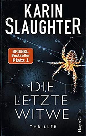 Die letzte Witwe by Karin Slaughter