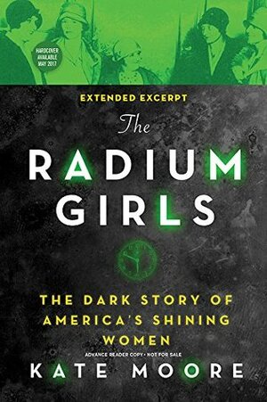 The Radium Girls Excerpt by Kate Moore