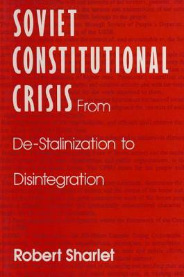 Soviet Constitutional Crisis by Robert Sharlet