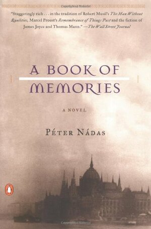 A Book of Memories by Péter Nádas