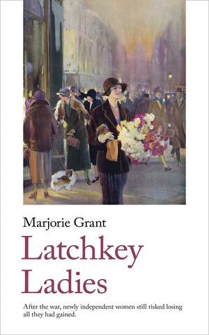 Latchkey Ladies by Marjorie Grant