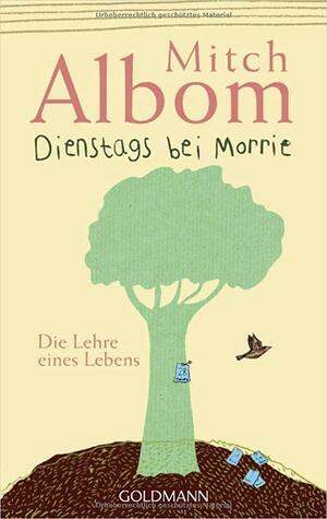Dienstags bei Morrie: Die Lehre eines Lebens by Mitch Albom