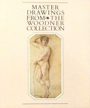 Master drawings from the Woodner Collection by J. Paul Getty Museum, National Gallery of Art (U.S.) Staff, Kimbell Art Museum Staff, George R. Goldner