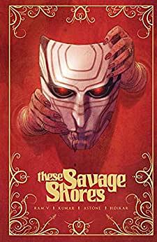 These Savage Shores Vol. 1 by Ram V