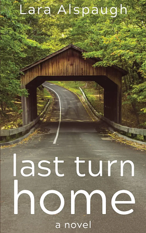 Last Turn Home by Lara Alspaugh