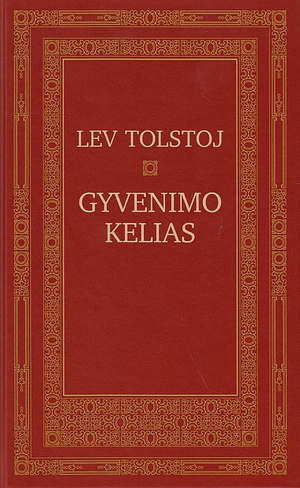 Gyvenimo kelias by Leo Tolstoy