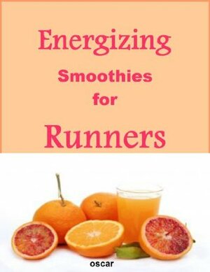 Energizing smoothies for runners by Oscar