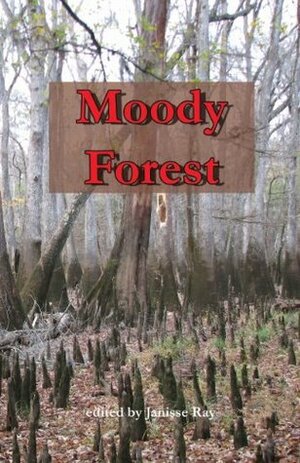 Moody Forest by Milton N. Hopkins, D. Bruce Means, Rick Bass, Dave Stahle, Celestine Sibley, Susan Cerulean, Raven Waters, Janisse Ray, Charles Wharton