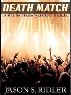 Death Match: A Spar Battersea Wrestling thriller by Jason S. Ridler