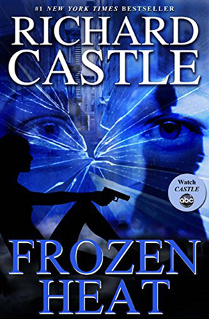 Frozen Heat by Richard Castle