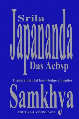 Samkhya: The Samkhya Sutras of Kapiladev by Sri Japananda Das Acbsp