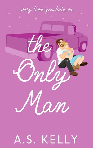 The Only Man by A.S. Kelly