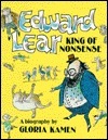 Edward Lear, King of Nonsense: A Biography by Gloria Kamen