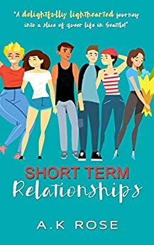 Short Term Relationships by A.K. Rose