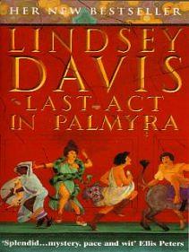 Last Act in Palmyra by Lindsey Davis