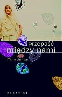 Przepaść między nami by Thrity Umrigar
