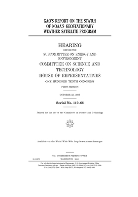 GAO's report on the status of NOAA's geostationary weather satellite program by United S. Congress, Committee on Science and Techno (house), United States House of Representatives