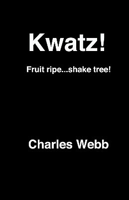 Kwatz!: Fruit ripe...shake tree! by Charles Webb