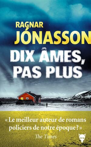 Dix âmes, pas plus by Ragnar Jónasson