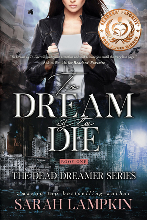 To Dream is to Die by Sarah Lampkin