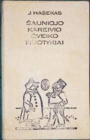 Šauniojo kareivio Šveiko nuotykiai pasauliniame kare by Jaroslav Hašek