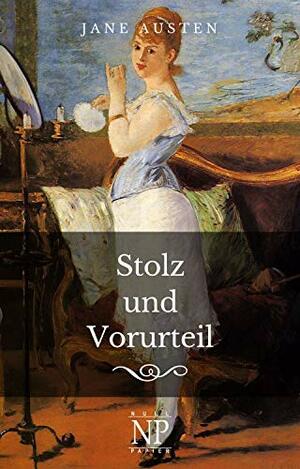 Stolz und Vorurteil by Jane Austen