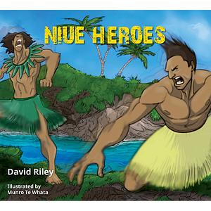 Niue Heroes by David Riley