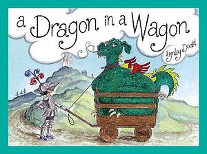 Dragon in a Wagon by Lynley Dodd