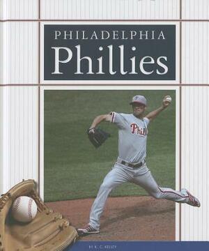 Philadelphia Phillies by K. C. Kelley