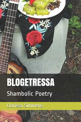 Blogetressa: Shambolic Poetry by Clarissa Simmens