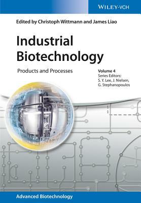 Industrial Biotechnology: Products and Processes by 