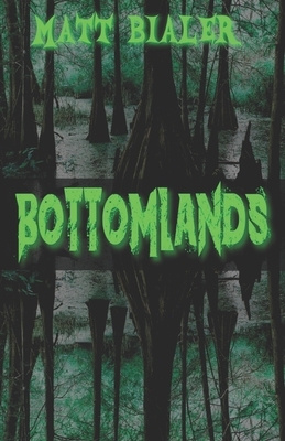 Bottomlands by Matt Bialer