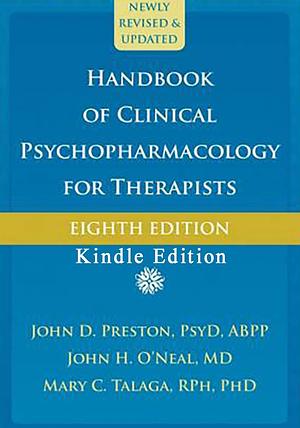 Handbook of Clinical Psychopharmacology for Therapists 8th edition 2017 by John D. Preston, John D. Preston