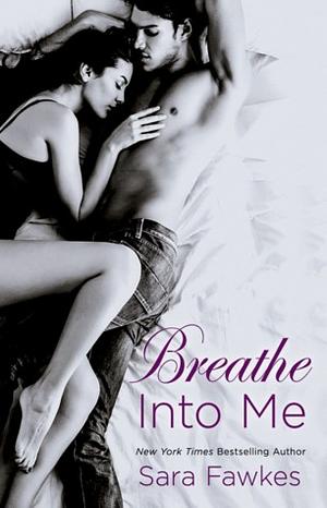 Breathe into Me by Sara Fawkes