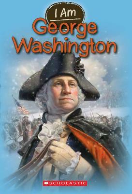 I Am #5: George Washington by Grace Norwich