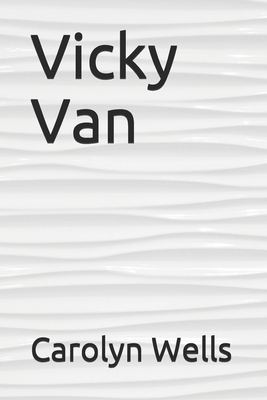 Vicky Van by Carolyn Wells
