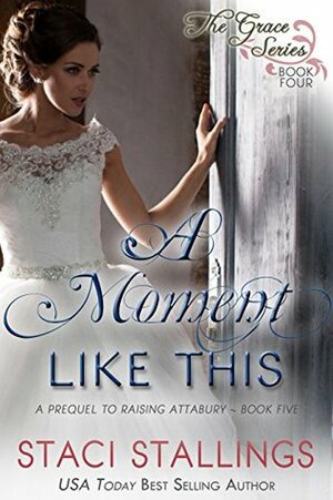 A Moment Like This by Staci Stallings