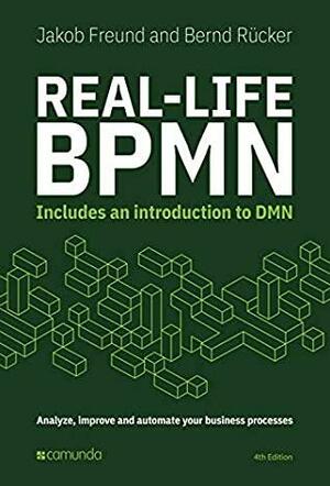 Real-Life BPMN: Includes an introduction to DMN by Jakob Freund, Bernd Rücker