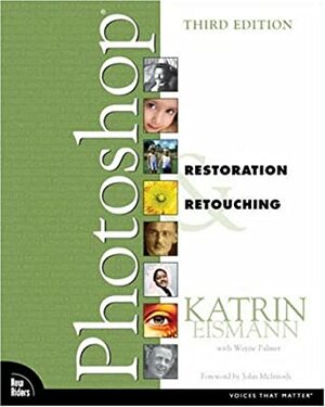 Adobe Photoshop Restoration & Retouching (Voices That Matter) by John McIntosh, Wayne Palmer, Katrin Eismann