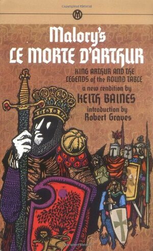 Le Morte d'Arthur: King Arthur and the Legends of the Round Table by Thomas Malory