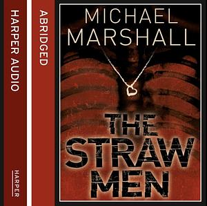 The Straw Men (abridged) by Michael Marshall