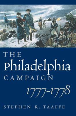 The Philadelphia Campaign, 1777-1778 by Stephen R. Taaffe