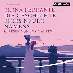 Die Geschichte eines neuen Namens by Elena Ferrante