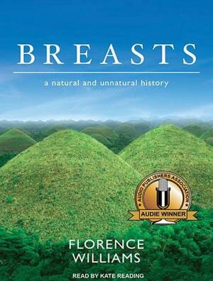 Breasts: A Natural and Unnatural History by Florence Williams