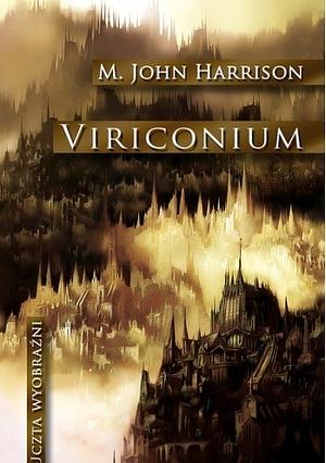 Viriconium by M. John Harrison