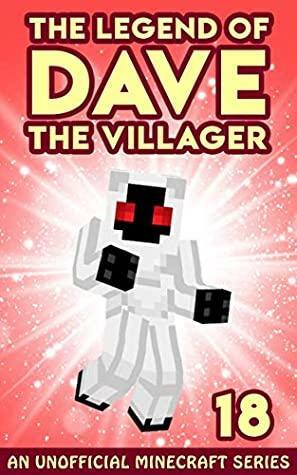 Dave the Villager 18: An Unofficial Minecraft Book by Dave Villager