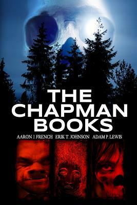 The Chapman Books by Aaron J. French, Adam P. Lewis, Erik T. Johnson