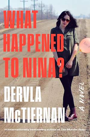 What Happened to Nina? by Dervla McTiernan